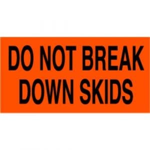"Do Not Break Down Skids" Label - 3 x 5"