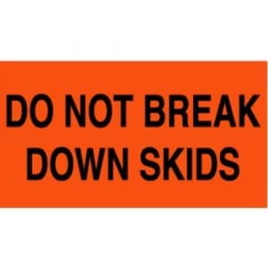 "Do Not Break Down Skids" Label - 4 x 6"