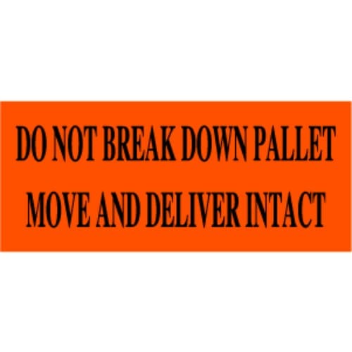 "Do Not Break Down Pallet Move And Deliver Intact" Label - 3 x 7"