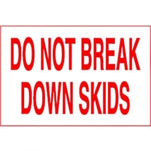 "Do Not Break Down Skids" Label - 4" x 6"